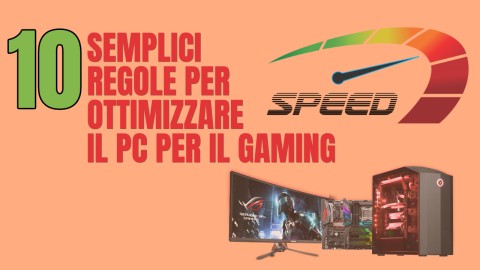 10 semplici regole per ottimizzare il PC per il gaming