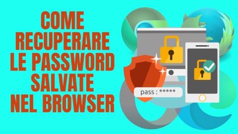 Come recuperare le password salvate nel browser