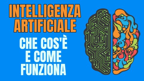 Intelligenza Artificiale che cos'è e come funziona