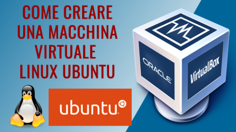 Come installare Ubuntu con Oracle VirtualBox - parte 2