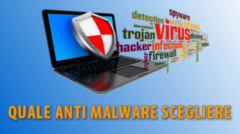 Quale Anti Malware scegliere - Aggiornamento 2022