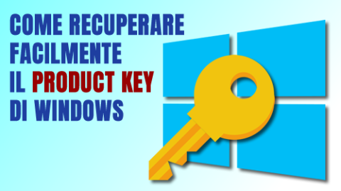 Come recuperare facilmente il Product Key di Windows