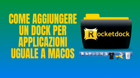 RocketDock - Come Aggiungere una Dock per Applicazioni uguale a MacOS