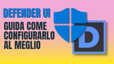 Defender UI - Guida come configurarlo al meglio