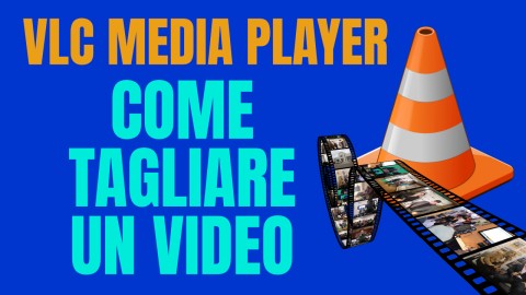 VLC Media Player - Come tagliare un video usando VLC