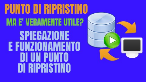 Creare un Punto di ripristino - Ma è davvero utile? Spiegazione e funzionamento